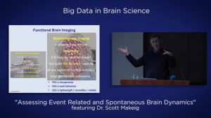 Video: Big Data in Brain Science — “Assessing Event Related and Spontaneous Brain Dynamics” by Dr. Scott Makeig